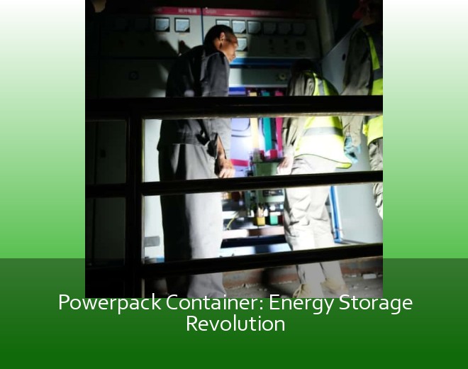 Powerpack Container: Energy Storage Revolution